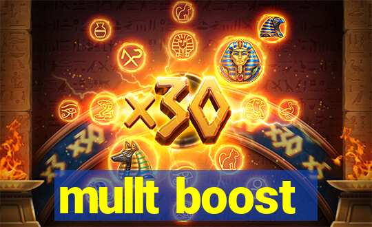 mullt boost